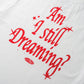 Dreaming Tee